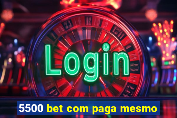 5500 bet com paga mesmo