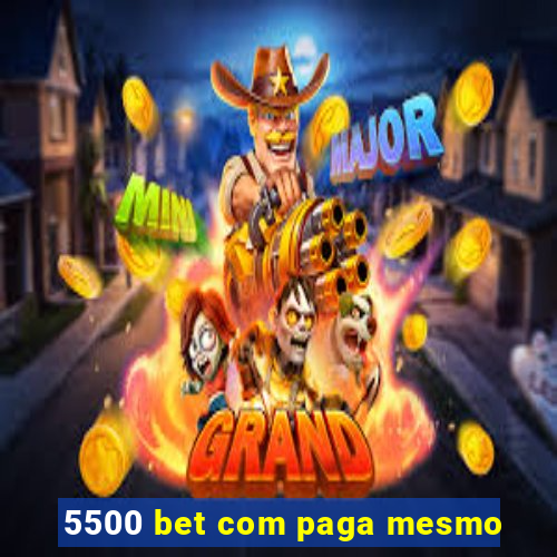 5500 bet com paga mesmo