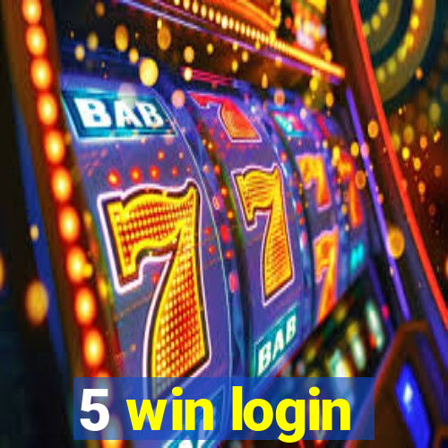 5 win login