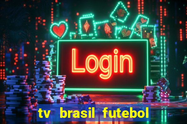 tv brasil futebol da hora