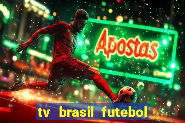 tv brasil futebol da hora