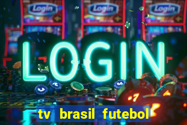 tv brasil futebol da hora