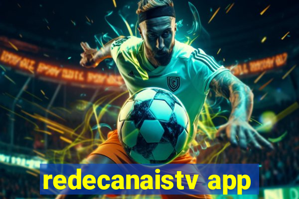 redecanaistv app