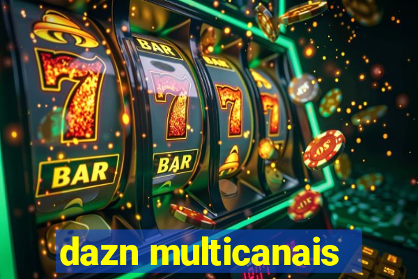 dazn multicanais