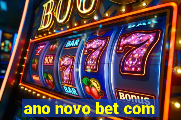 ano novo bet com