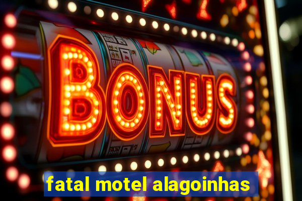 fatal motel alagoinhas