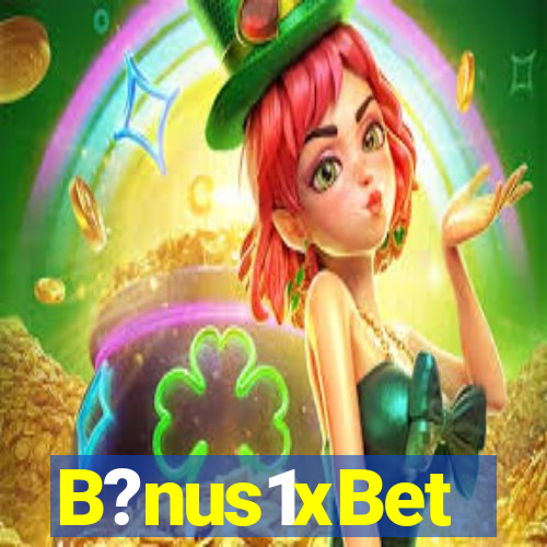 B?nus1xBet