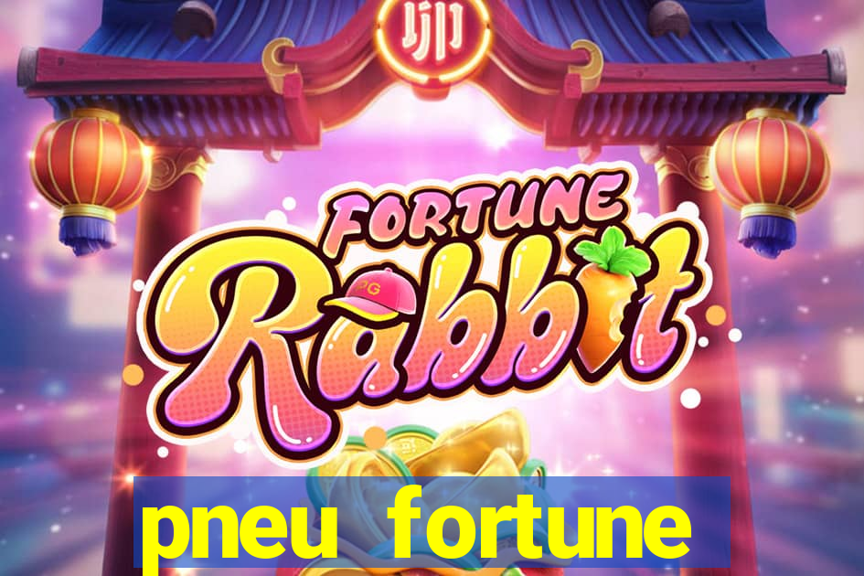 pneu fortune reclame aqui