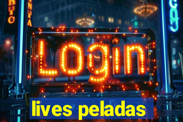 lives peladas