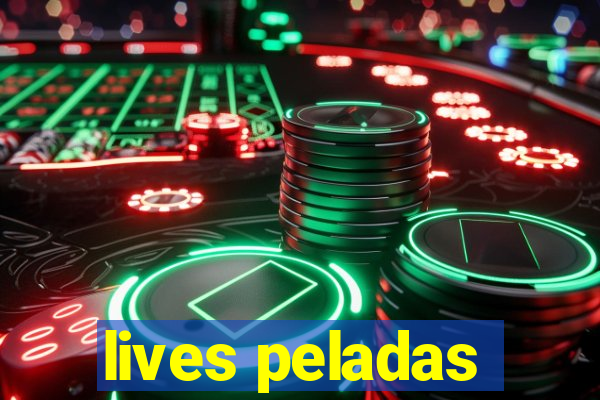 lives peladas