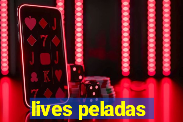 lives peladas