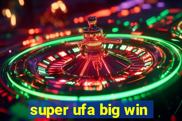 super ufa big win