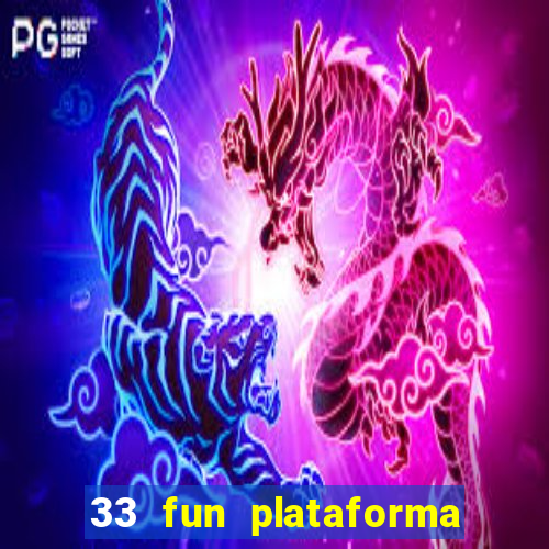 33 fun plataforma de jogos