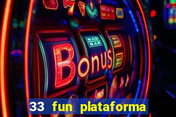 33 fun plataforma de jogos