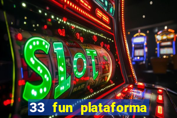 33 fun plataforma de jogos