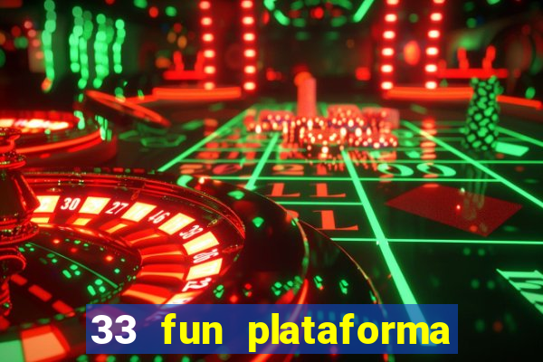 33 fun plataforma de jogos