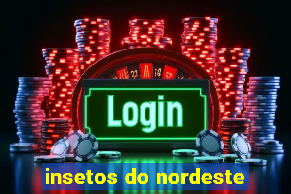 insetos do nordeste