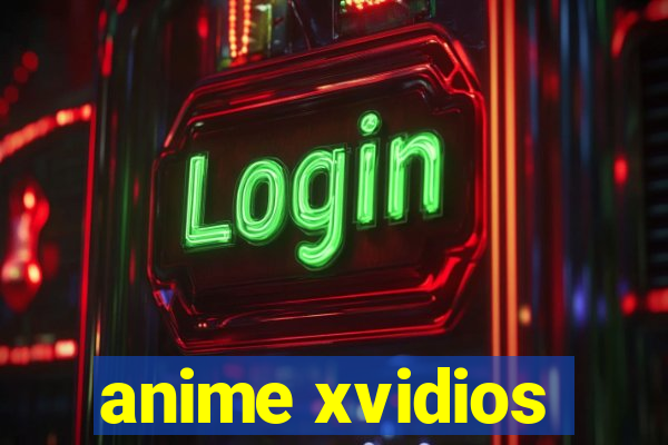 anime xvidios