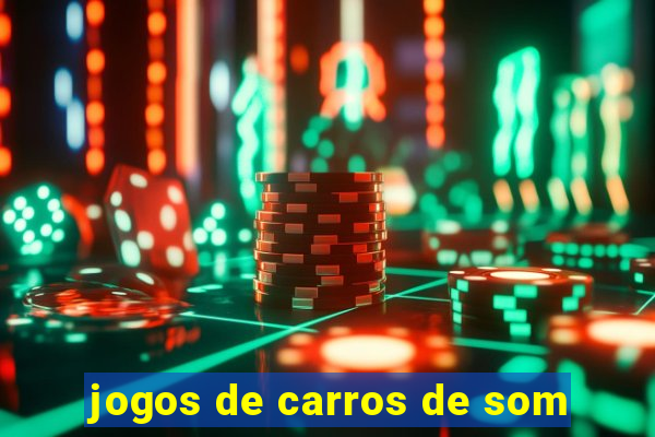 jogos de carros de som