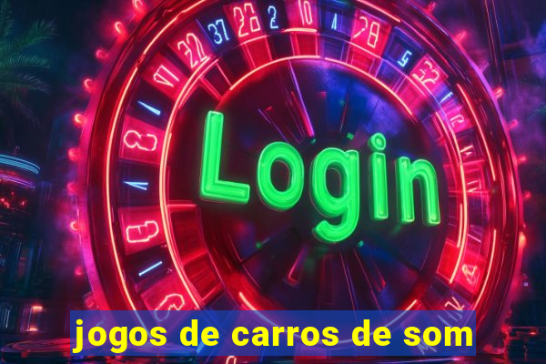 jogos de carros de som