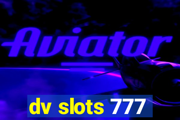 dv slots 777