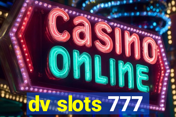 dv slots 777