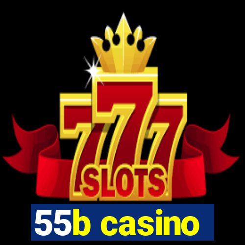 55b casino