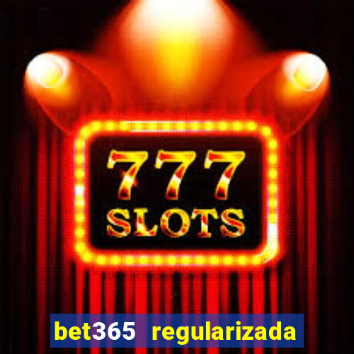 bet365 regularizada no brasil