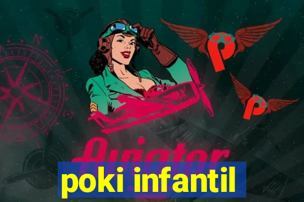 poki infantil