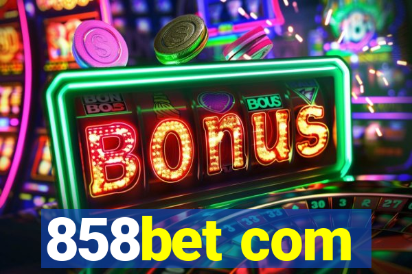 858bet com