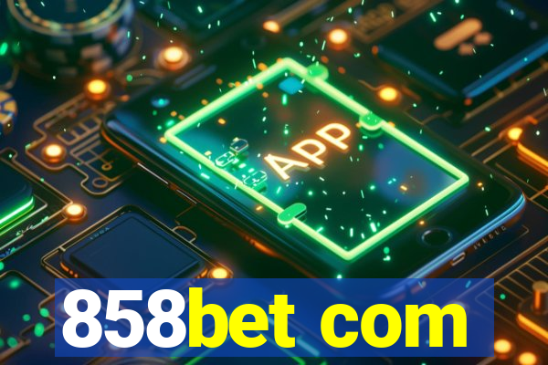 858bet com