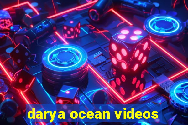 darya ocean videos