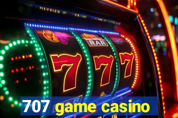 707 game casino