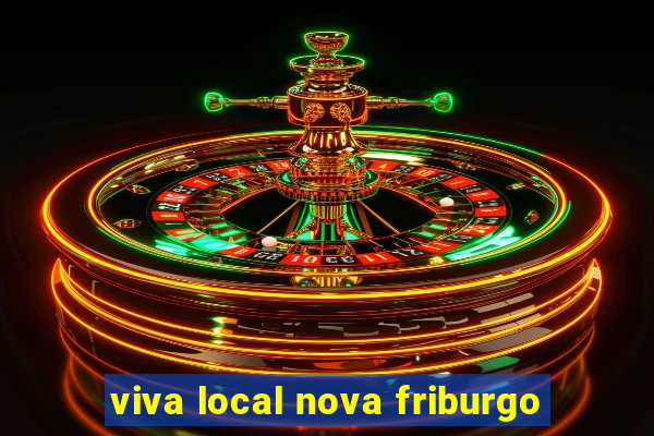 viva local nova friburgo