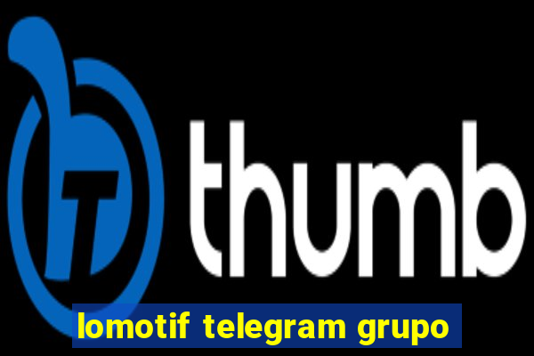 lomotif telegram grupo