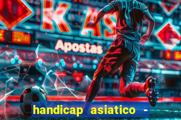 handicap asiatico - 0 5