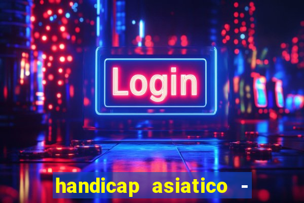 handicap asiatico - 0 5