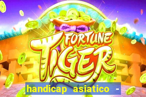 handicap asiatico - 0 5