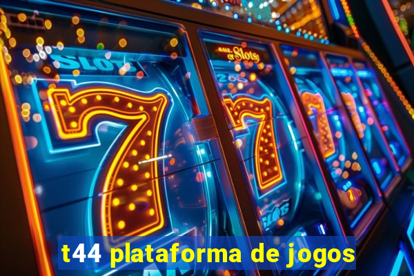 t44 plataforma de jogos