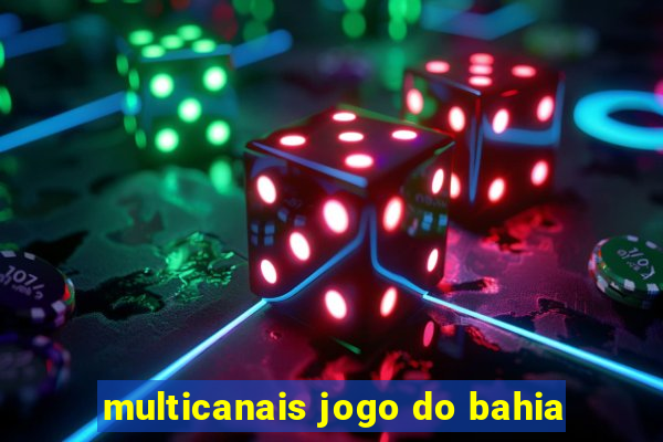 multicanais jogo do bahia