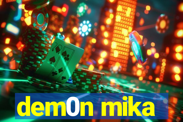 dem0n mika