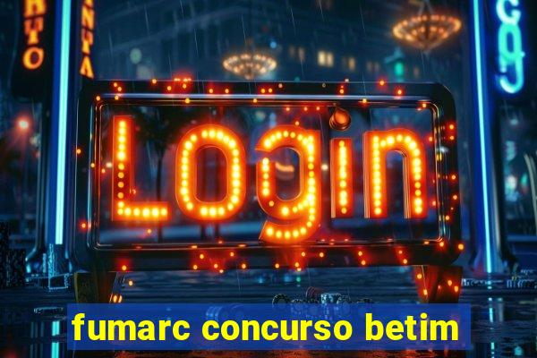 fumarc concurso betim