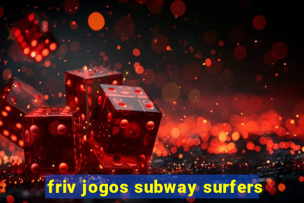 friv jogos subway surfers