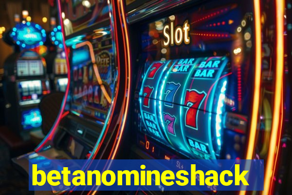 betanomineshack