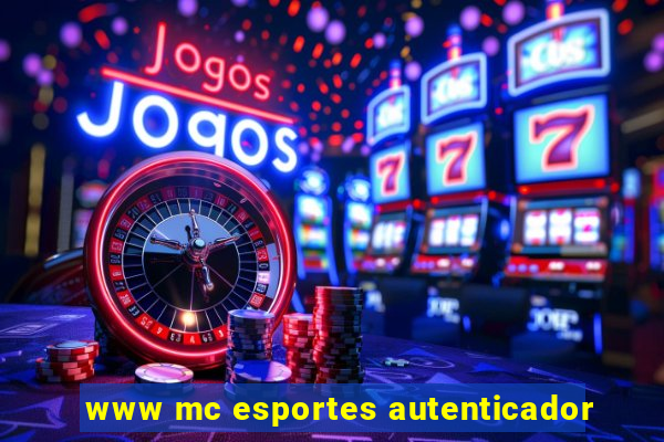 www mc esportes autenticador