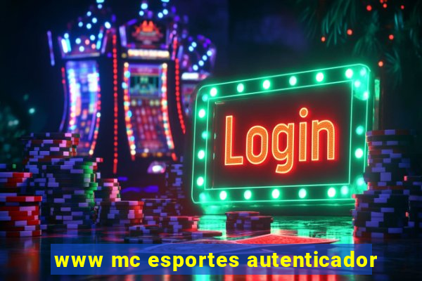 www mc esportes autenticador