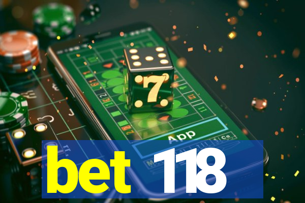 bet 118