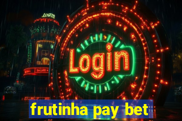 frutinha pay bet