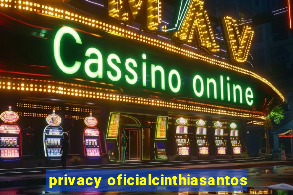 privacy oficialcinthiasantos