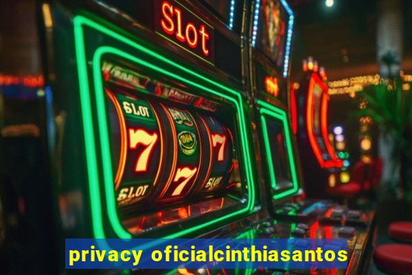 privacy oficialcinthiasantos